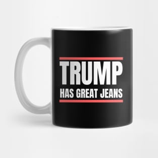 Trump-Has-Great-Jeans Mug